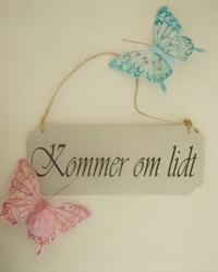 Zinkskilt "Kommer om lidt"